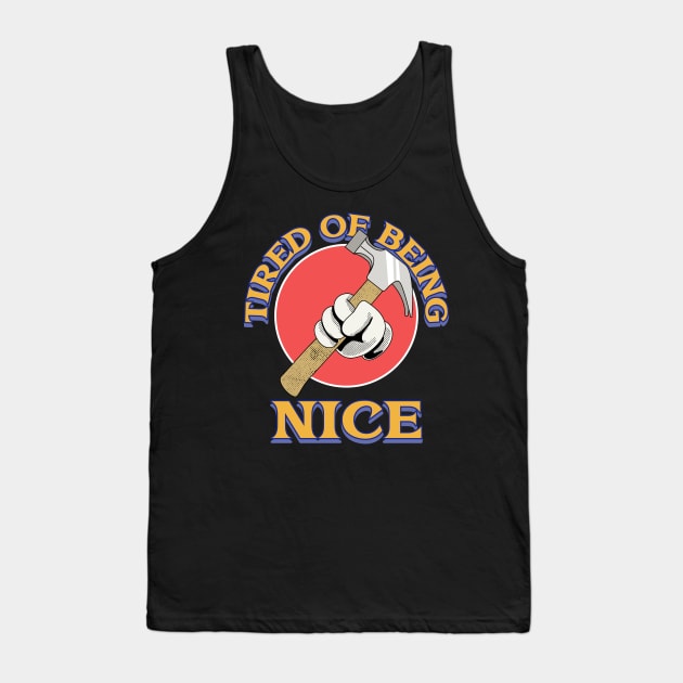 tired being nice Tank Top by YYMMDD-STORE